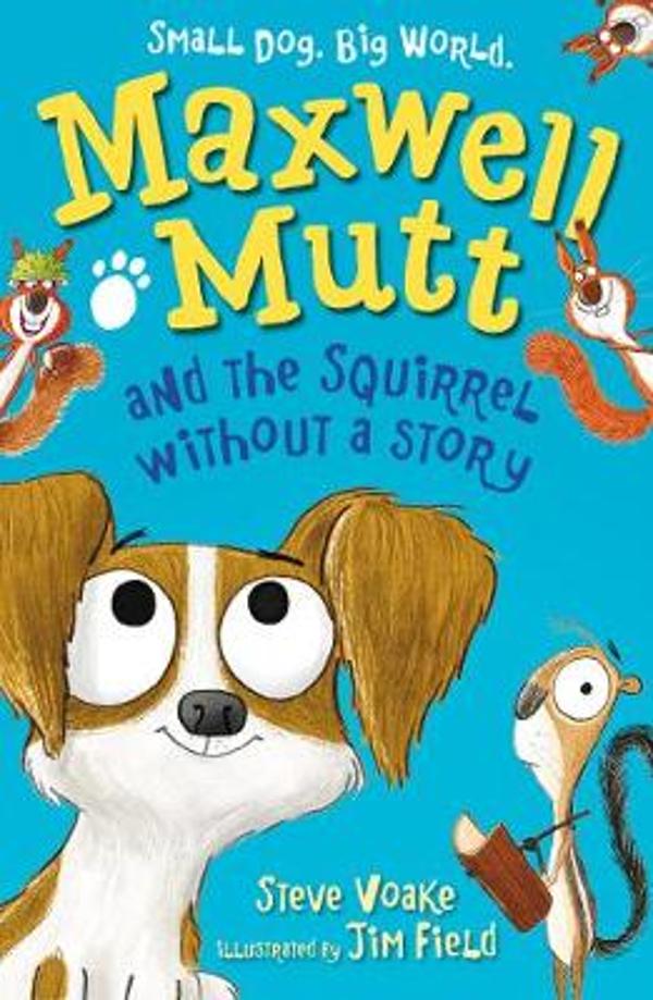 Maxwell Mutt and the Squirrel Without a Story | Steve Voake