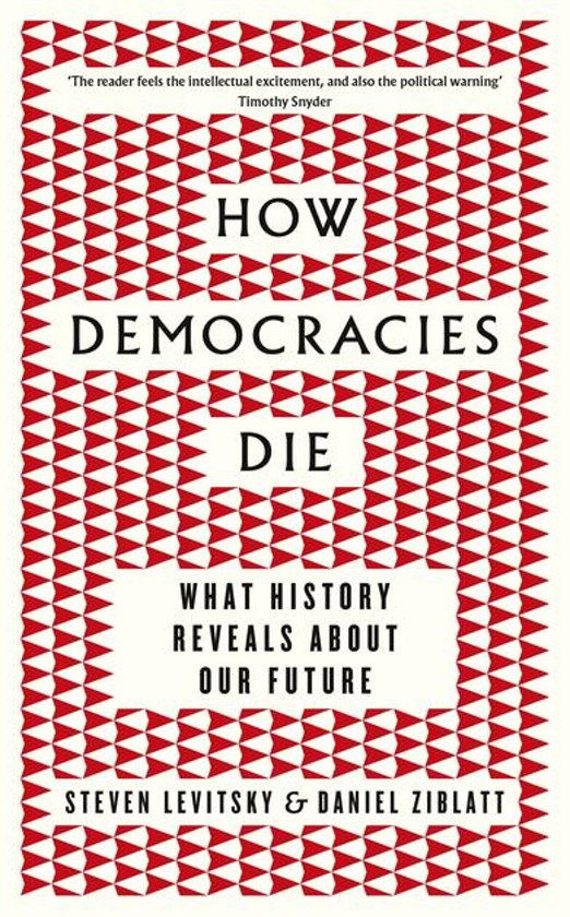 How Democracies Die | Steven Levitsky, Daniel Ziblatt