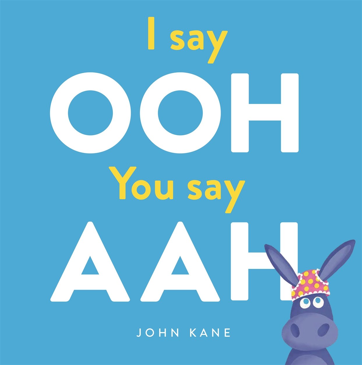 I say Ooh You say Aah | John Kane