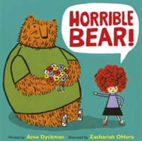 Horrible Bear! | Ame Dyckman