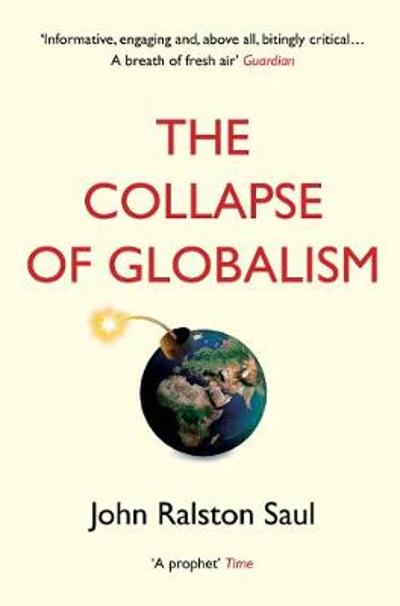 The Collapse of Globalism | John Ralston Saul