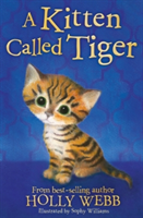 A Kitten Called Tiger | Holly Webb