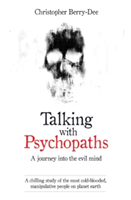 Talking with Psychopaths | Christopher Berry-Dee
