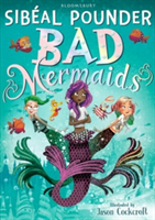 Bad Mermaids | Sibeal Pounder