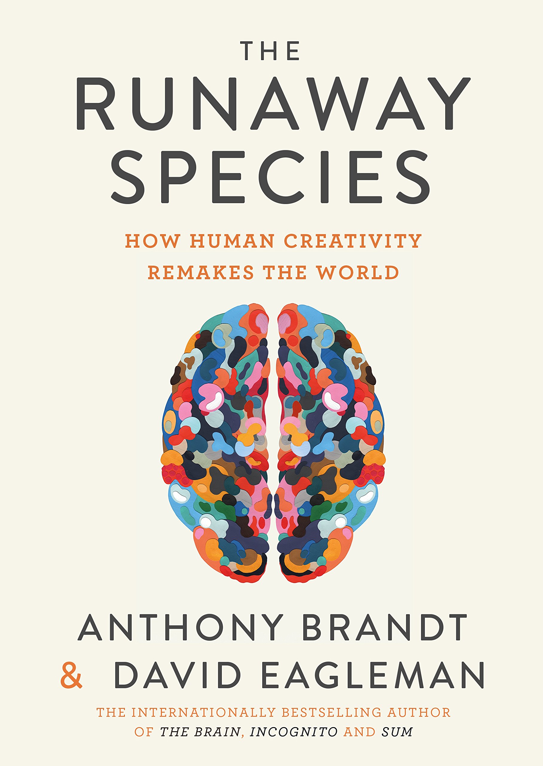 The Runaway Species | David Eagleman, Anthony Brandt