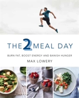 The 2 Meal Day | Max Lowery