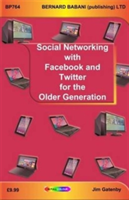 Social Networking with Facebook and Twitter for the Older Generation | Jim Gatenby