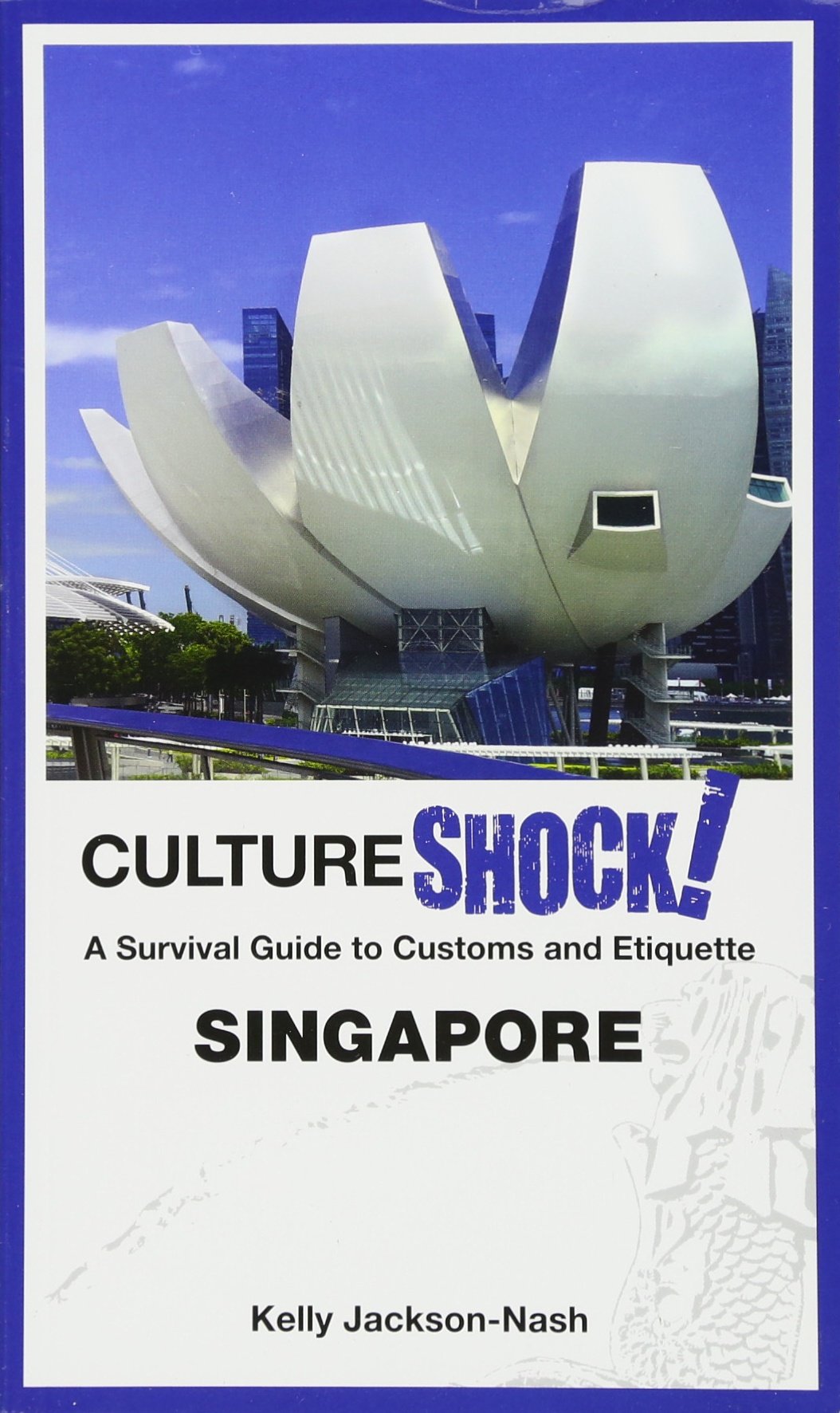 Cultureshock! Singapore | Kelly Jackson Nash