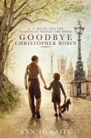 Goodbye Christopher Robin | Ann Thwaite