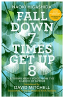 Fall Down Seven Times, Get Up Eight: A young man\'s voice from the silence of autism | Naoki Higashida