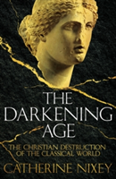 The Darkening Age | Catherine Nixey