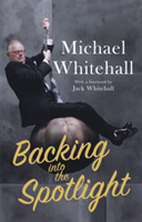 Backing into the Spotlight | Michael Whitehall