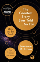 The Greatest Story Ever Told...So Far | Lawrence M. Krauss