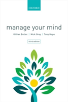 Manage Your Mind | UK) Oxford Cognitive Therapy Centre Gillian (Associate Butler, Sussex Partnership NHS Foundation Trust) Nick (Consultant Clinical Psychologist Grey, UK) University of Oxford St Cross College Tony (Emeritus Professor of Medical Ethics a