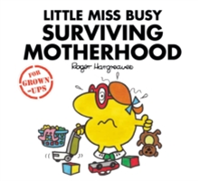 Little Miss Busy Surviving Motherhood | Liz Bankes, Lizzie Daykin, Sarah Daykin
