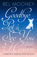 Goodbye Pet, and See You in Heaven | Bel Mooney