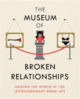 The Museum of Broken Relationships | Olinka Vistica, Drazen Grubisic