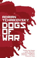 Dogs of War | Adrian Tchaikovsky