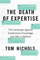 The Death of Expertise | US Naval War College) Tom (Professor of National Security Affairs Nichols