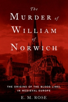 The Murder of William of Norwich | E. M. Rose