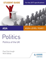 AQA AS/A-level Politics Student Guide 2: Politics of the UK | Nick Gallop