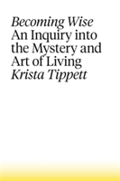 Becoming Wise | Krista Tippett