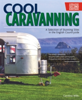 Cool Caravanning, Second Edition | Caroline Mills