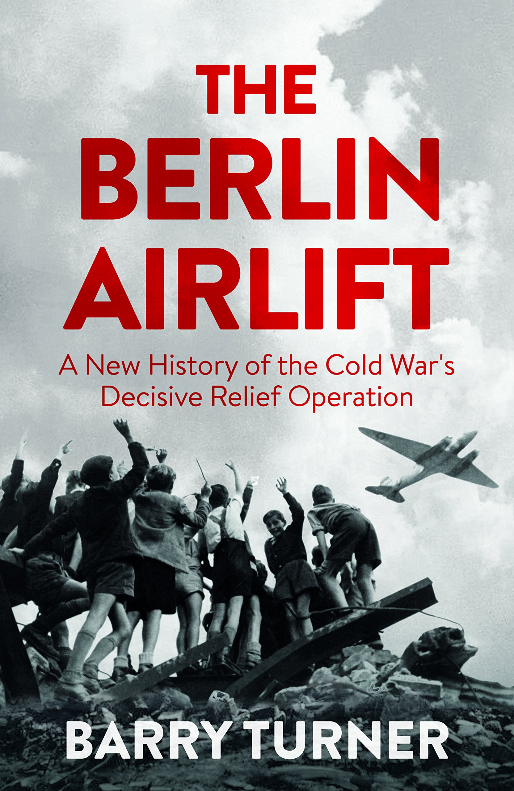 The Berlin Airlift | Barry Turner