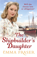 The Shipbuilder\'s Daughter | Emma Fraser