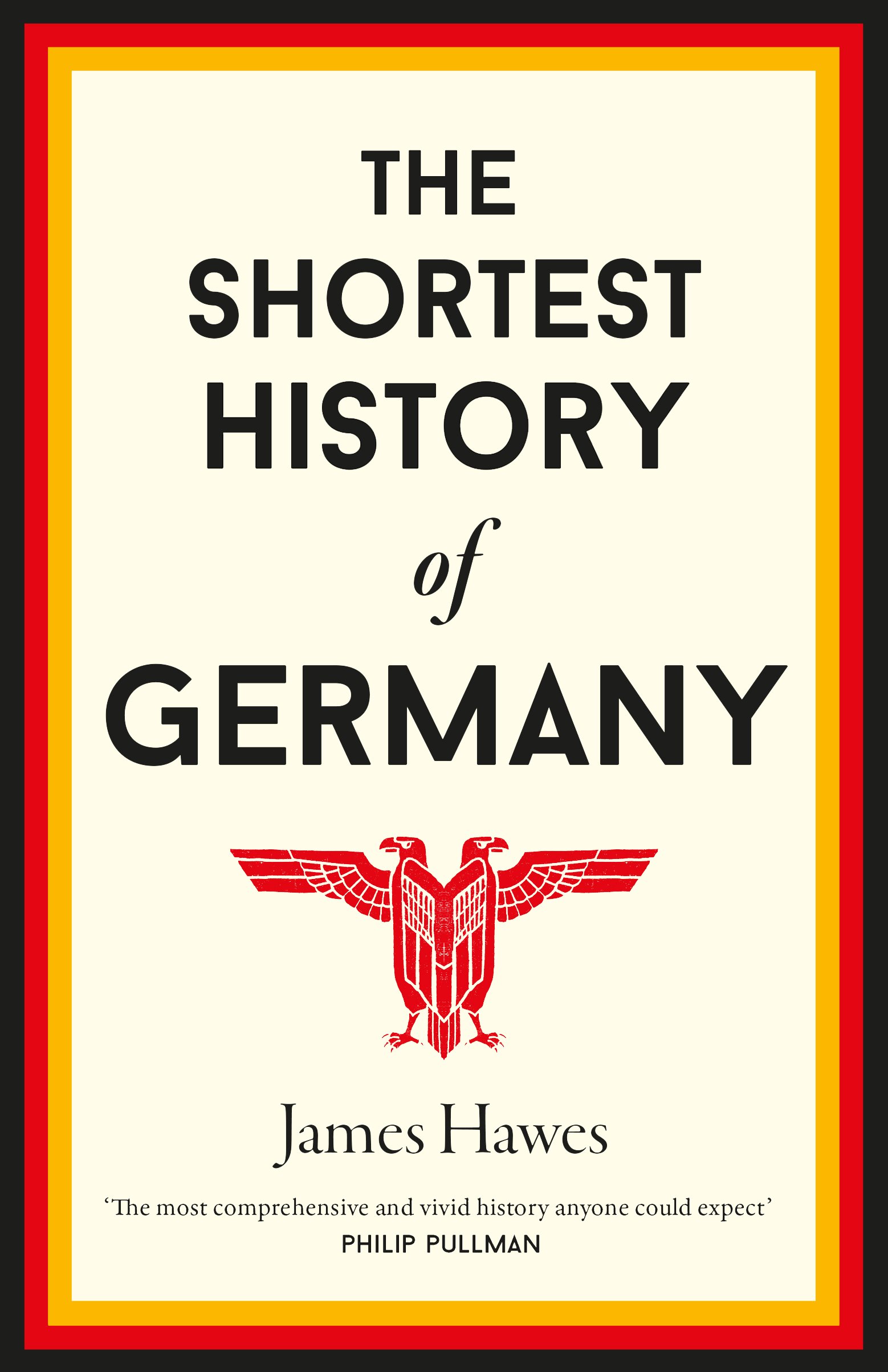 The Shortest History of Germany | James Hawes