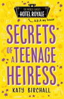Secrets of a Teenage Heiress | Katy Birchall