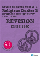 Revise Edexcel GCSE (9-1) Religious Studies B, Catholic Christianity & Islam Revision Guide | Tanya Hill