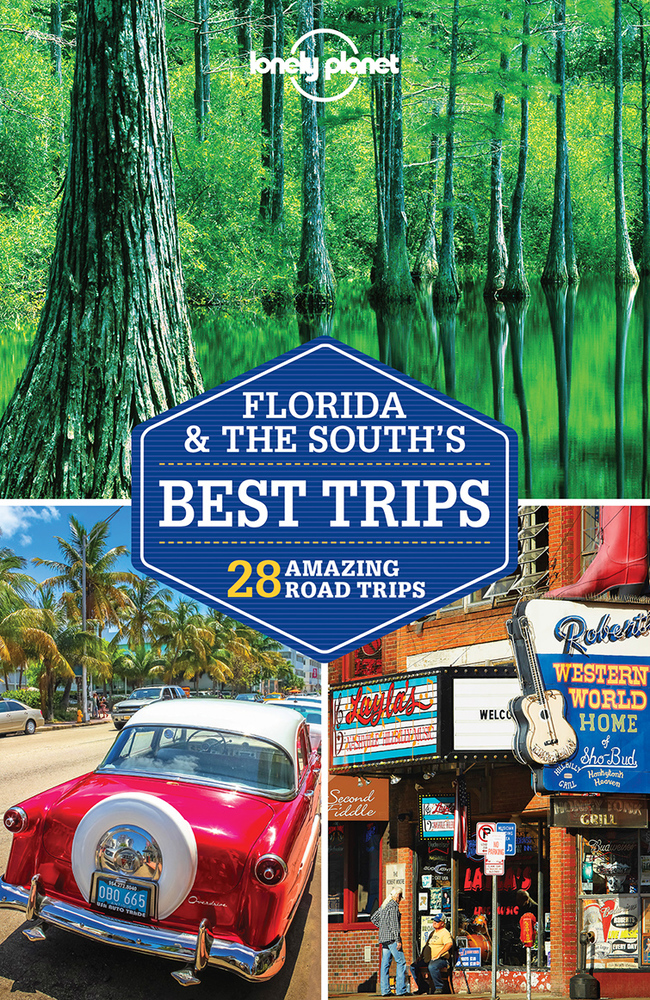 Lonely Planet Florida & the South\'s Best Trips | Lonely Planet