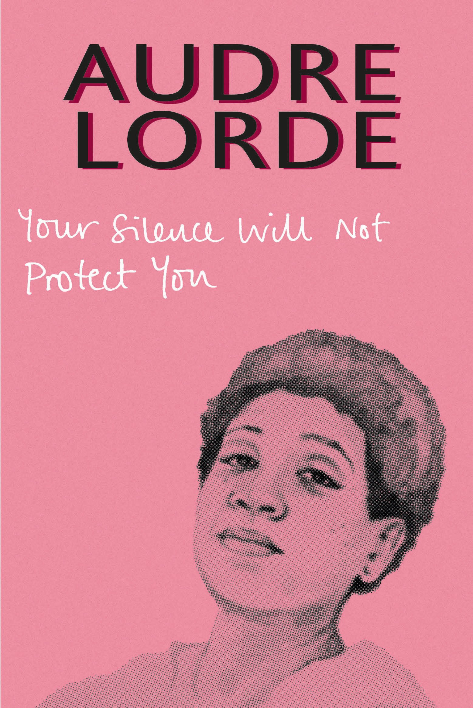 Your Silence Will Not Protect You | Audre Lorde