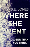 Where She Went | B. E. Jones