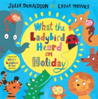 What the Ladybird Heard on Holiday | Julia Donaldson