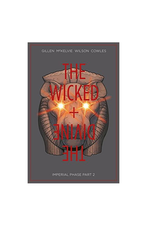 The Wicked + The Divine Volume 6 | Kieron Gillen