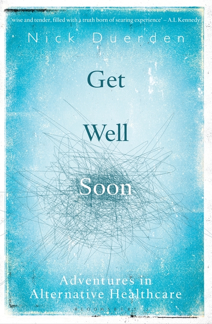 Get Well Soon | Nick Duerden