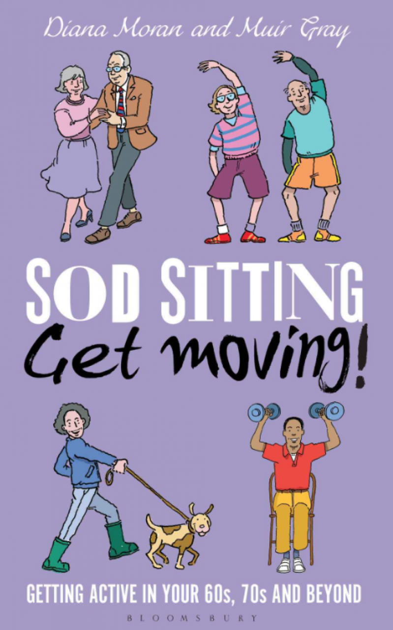 Sod Sitting, Get Moving! | Muir Gray, Diana Moran