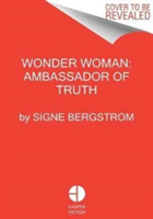Vezi detalii pentru Wonder Woman: Ambassador of Truth | Signe Bergstrom