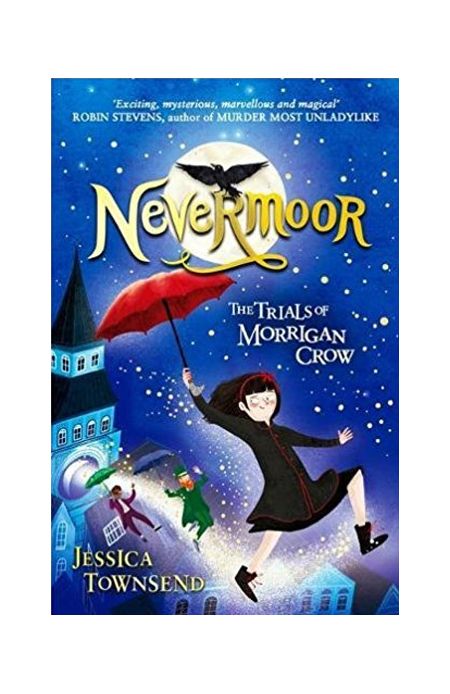 Nevermoor: The Trials of Morrigan Crow | Jessica Townsend