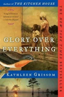 Glory over Everything | Kathleen Grissom