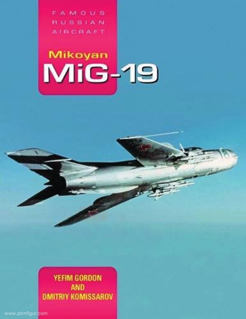 Mikoyan MiG-19: Famous Russian Aircraft | Yefim Gordon, Dmitriy Komissarov