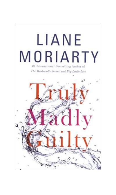 Truly Madly Guilty | LIANE MORIARTY