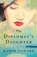 The Diplomat\'s Daughter | Karin Tanabe