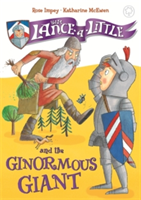 Sir Lance-a-Little and the Ginormous Giant | Rose Impey