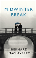 Midwinter Break | Bernard MacLaverty