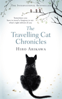 The Travelling Cat Chronicles | Hiro Arikawa