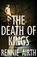 The Death of Kings | Rennie Airth