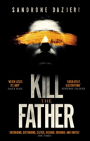Kill the Father | Sandrone Dazieri